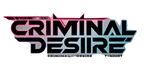 Criminal Desire - Camisetas e produtos personalizados