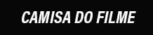 CAMISA DO FILME - Camisetas e produtos personalizados