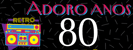 Adoro Anos 80