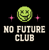 No Future Club
