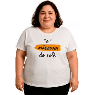Nome do produto Camiseta Estampa Frase A Mãezona do Role Quality