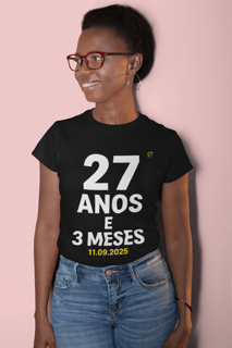 Nome do produto T-shirt Baby Look 27 ANOS E 3 MESES