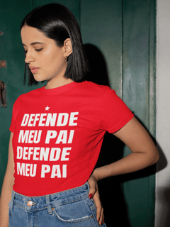 Nome do produto T-shirt Baby Look DEFENDE MEU PAI