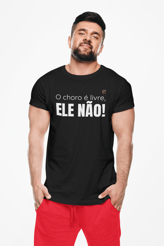 T-shirt Tradicional O CHORO É LIVRE