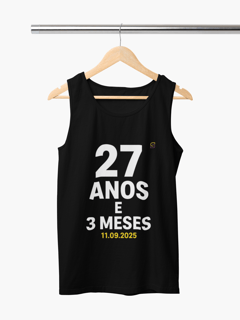 Nome do produto Regata UNISSEX 27 ANOS E 3 MESES