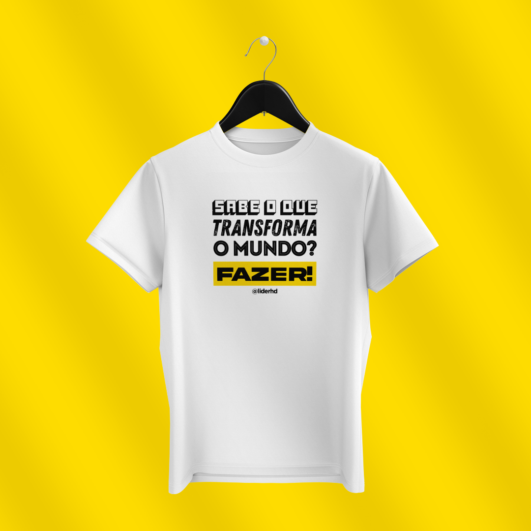 Camiseta - Sabe o que transforma o mundo?