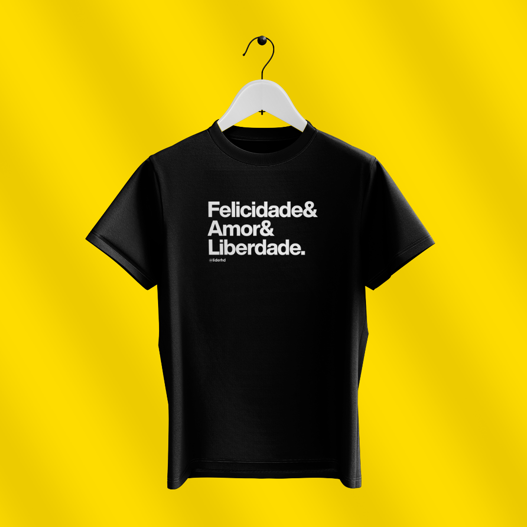 Camiseta preta - Felicidade & Amor & Liberdade