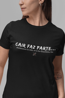 Camiseta cair faz parte - Feminina 