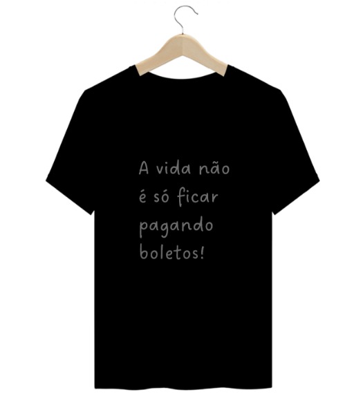 A vida não é só ficar pagando boletos!