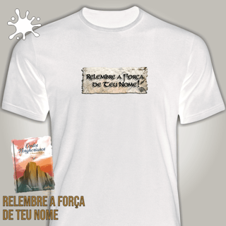 Camiseta Nosghoriana Relembre a força de teu nome (tarja)