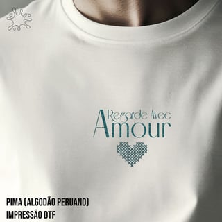 Camiseta Pima (algodão peruano) Regarde avec amour