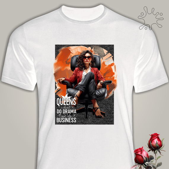 Camiseta Queens...Do Business