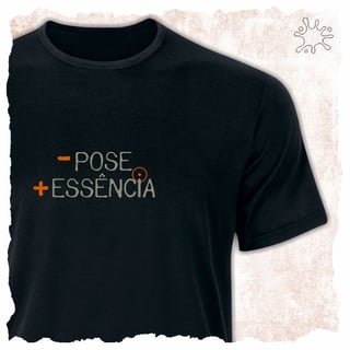 Nome do produtoCamiseta Menos Pose, Mais Essência
