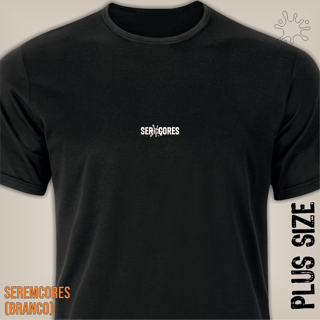 Camiseta Plus Ser em Cores branco no preto