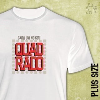 Camiseta Plus Cada um no seu quadrado