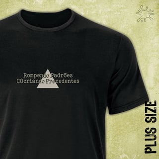 Nome do produto Camiseta Plus Rompendo Padrões, Cocriando Precedentes