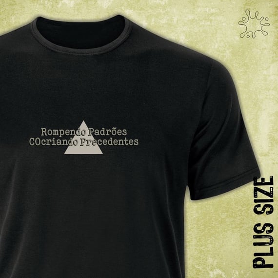 Camiseta Plus Rompendo Padrões, Cocriando Precedentes