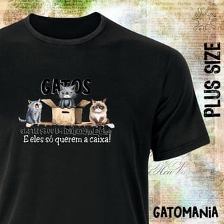 Nome do produto Camiseta Plus Gatos só querem a caixa
