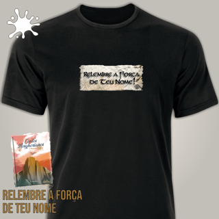 Nome do produto Camiseta Nosghoriana Relembre a força de teu nome (tarja)