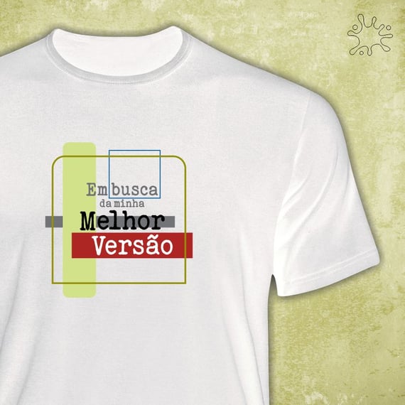 Camiseta em busca da minha melhor versão