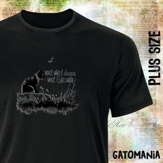 Nome do produtoCamiseta PLUS Gatos - Vc não é daqui, vc está aqui