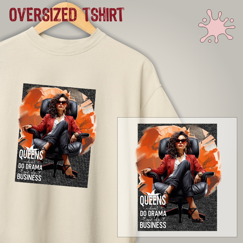 Oversized Tshirt - Queens... Do business - Seremcores