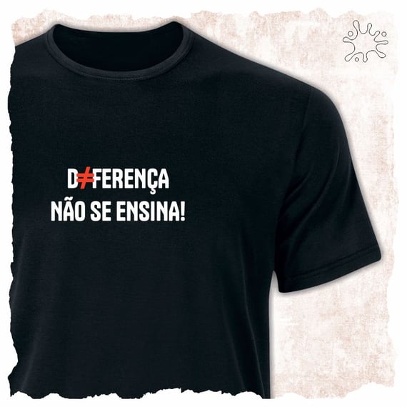 Camiseta Diferença não se ensina (em branco)