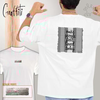Nome do produtoCamiseta Costas Graffiti Make people feel loved today