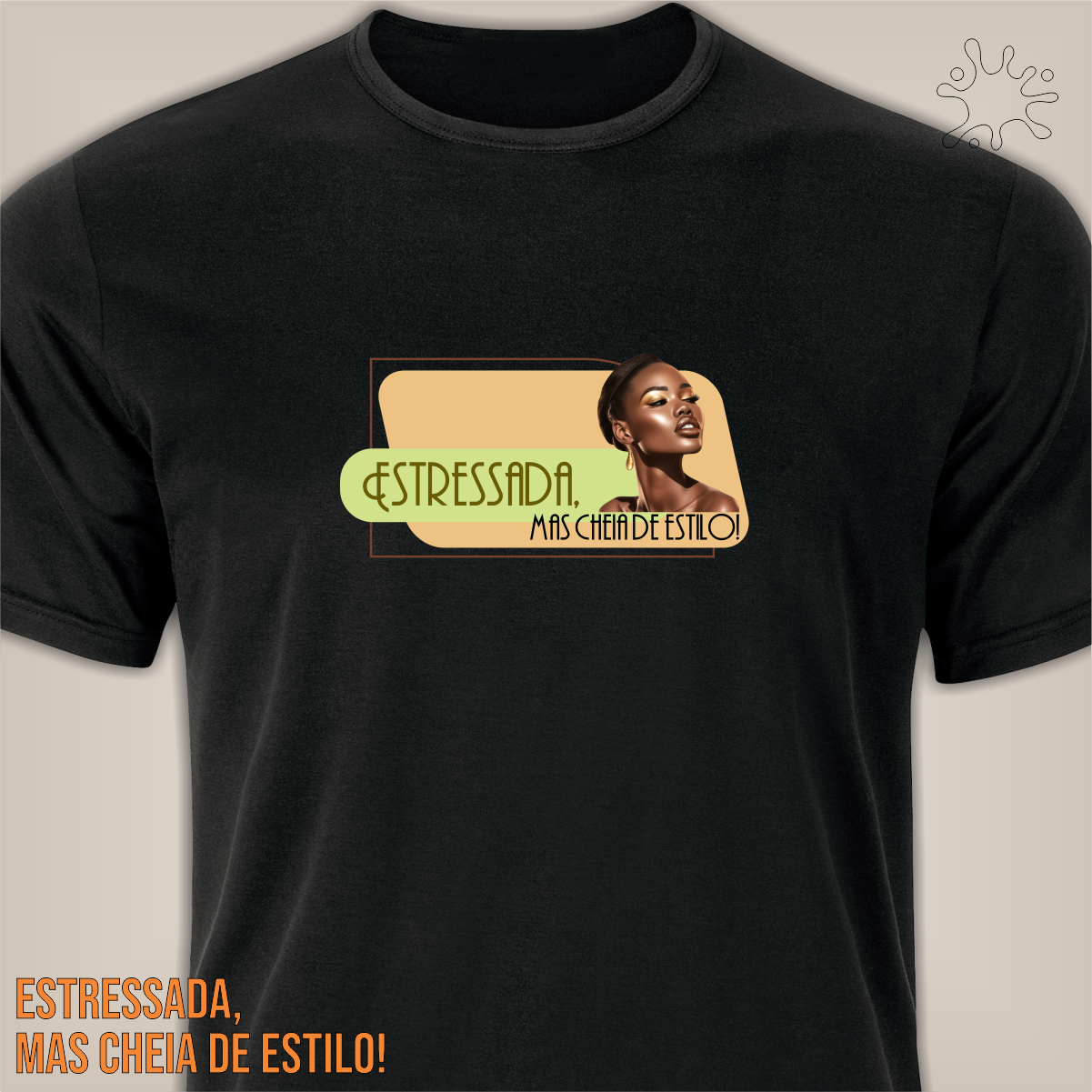 Camiseta Estressada, mas cheia de estilo (imagem)