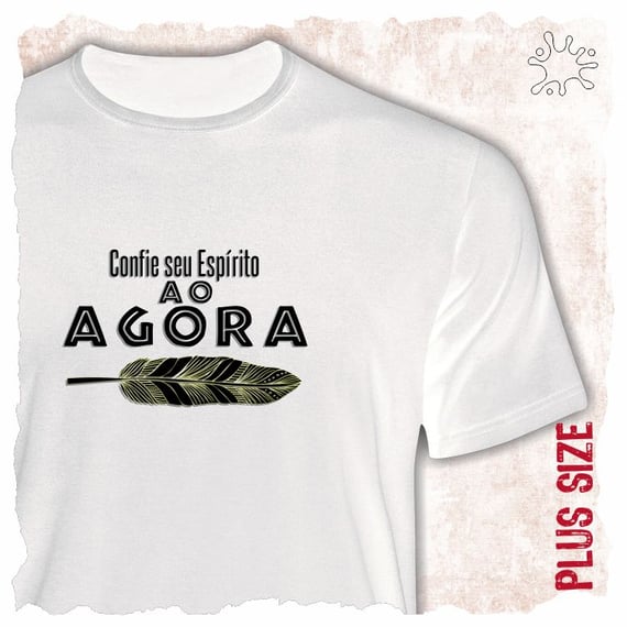 Camiseta Plus Confie seu espírito ao agora