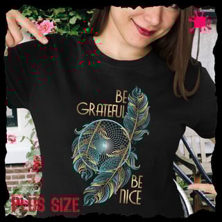 Nome do produto Camiseta Plus Be Grateful, Be Nice