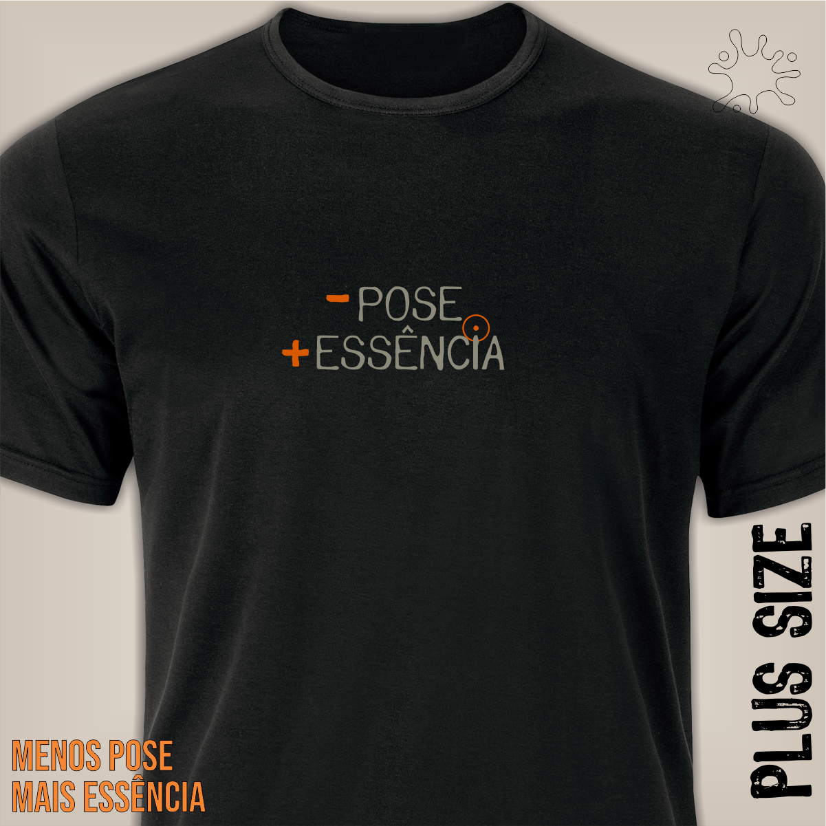 Plus Menos Pose, Mais Essência