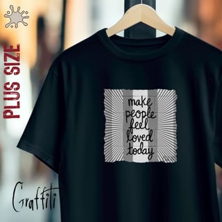 Nome do produtoCamiseta Plus Graffiti Make people feel loved today