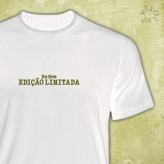 Nome do produto Camiseta Eu sou Edição Limitada
