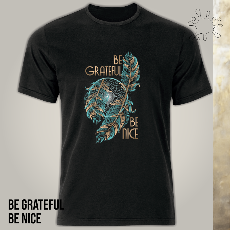 Camiseta Be Grateful, Be Nice