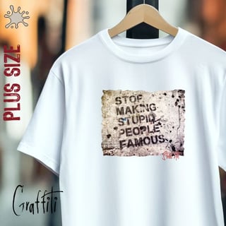 Nome do produtoCamiseta Plus Graffiti Stop making stupid people famous