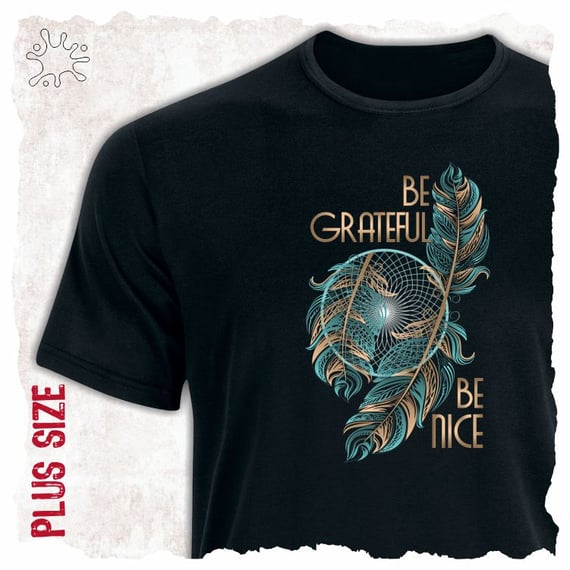 Camiseta Plus Be Grateful, Be Nice