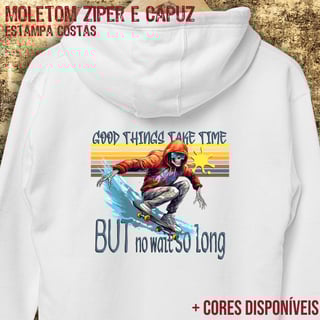 Moletom zíper Good things take time