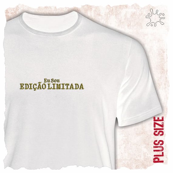 Camiseta Plus Eu Sou Edição Limitada