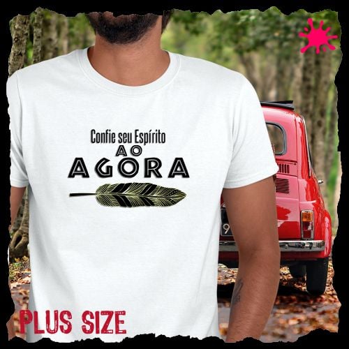 Camiseta Plus Confie seu espírito ao agora