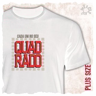 Camiseta Plus Cada um no seu quadrado