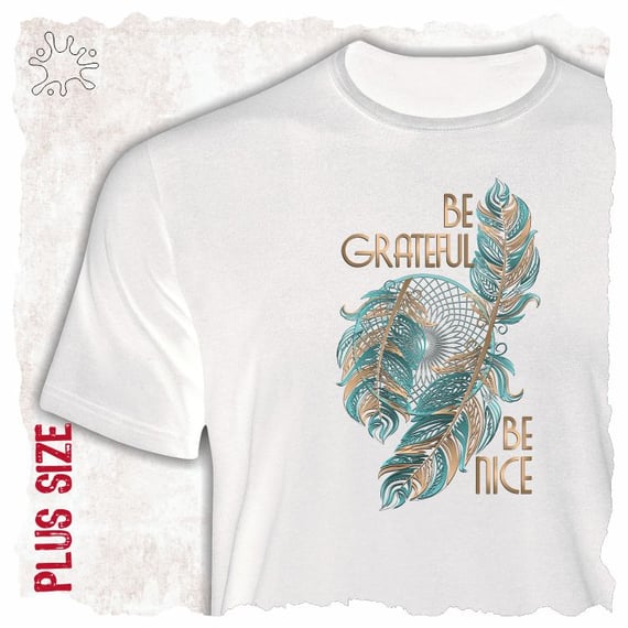 Camiseta Plus Be Grateful, Be Nice