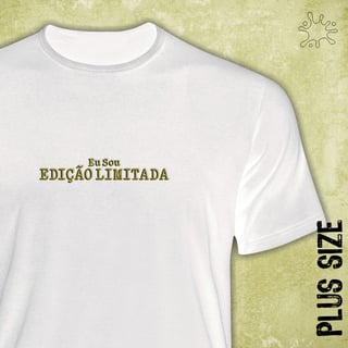 Nome do produto Camiseta Plus Eu Sou Edição Limitada