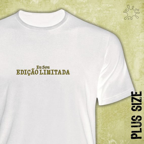 Camiseta Plus Eu Sou Edição Limitada