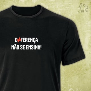 Nome do produto Camiseta Diferença não se ensina (em branco)