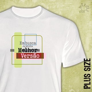camiseta Plus Em busca da minha melhor versão