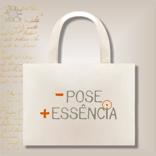 Nome do produto Ecobag Menos Pose, Mais Essência