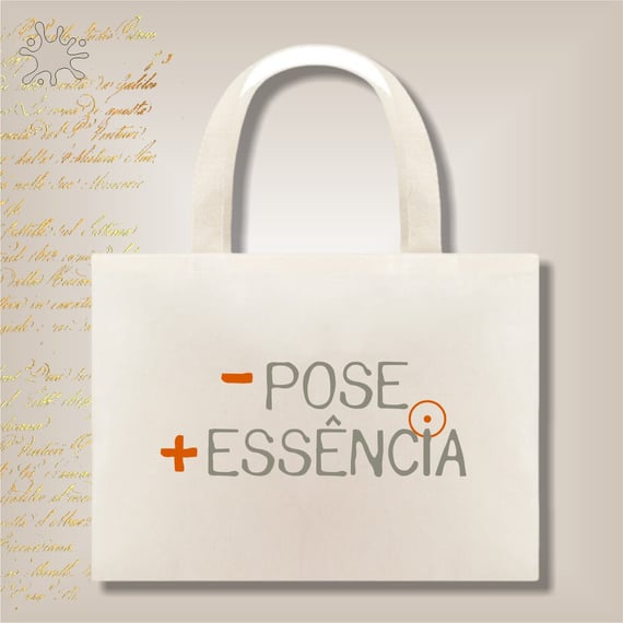 Ecobag Menos Pose, Mais Essência