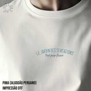 Camiseta Pima (algodão peruano) Le jardin des sensations