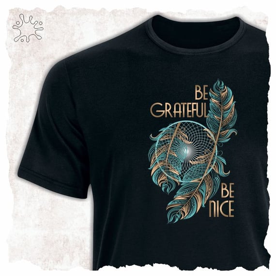 Camiseta Be Grateful, Be Nice